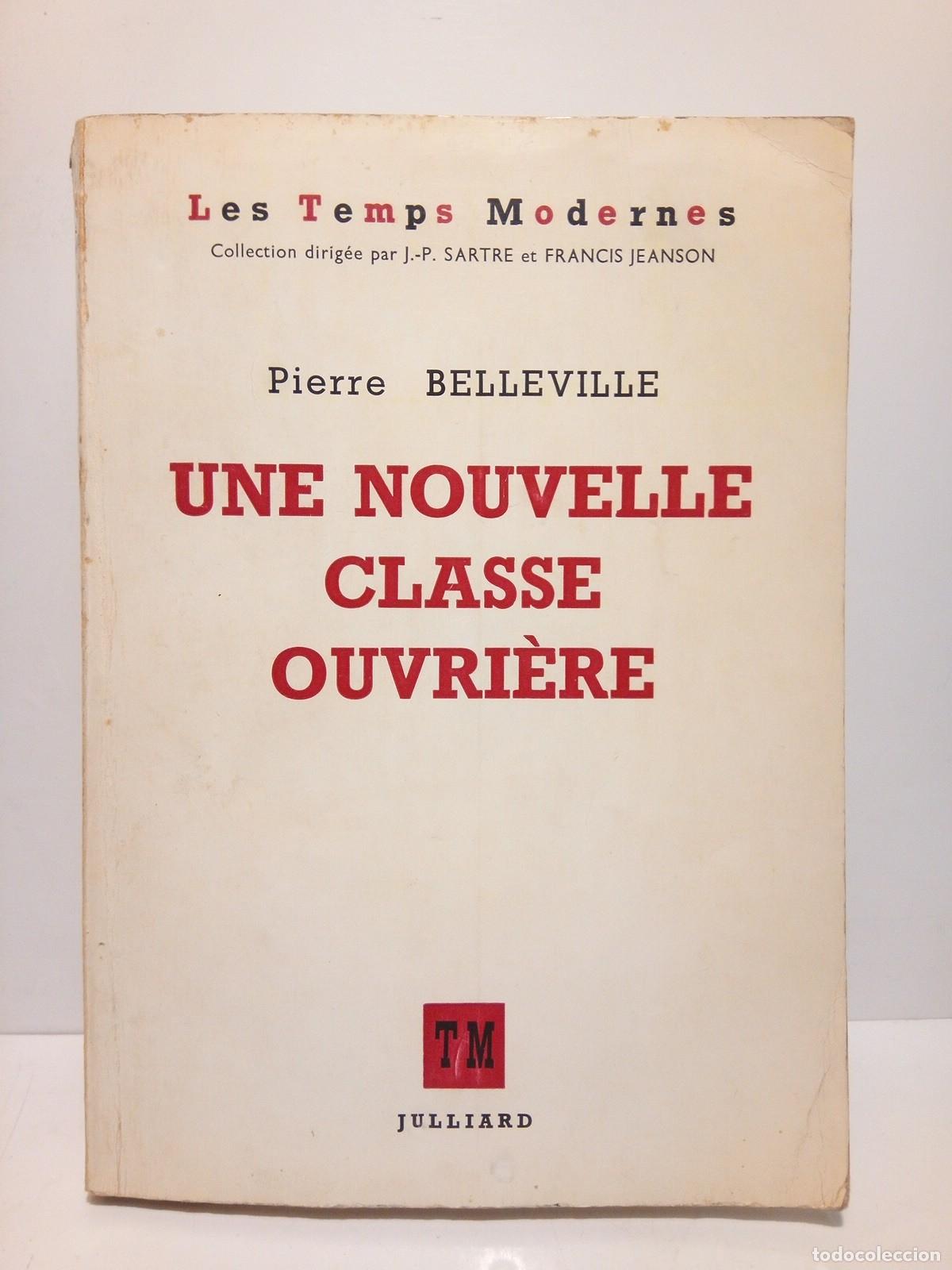 Livres: BELLEVILLE, Pierre - Une nouvelle classe ouvri&egrave;re