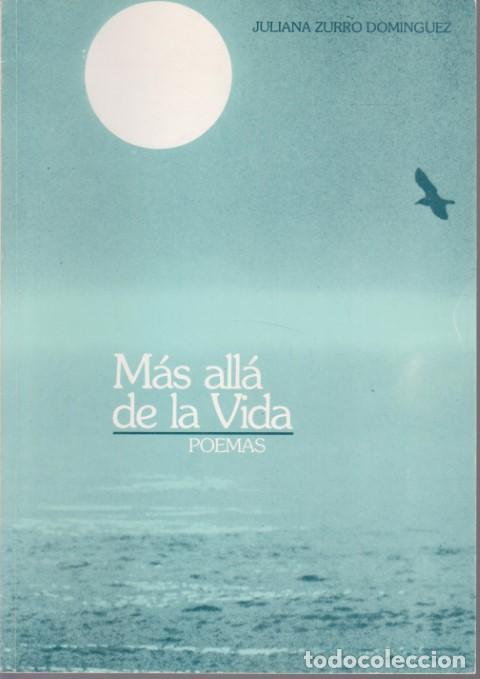B&uuml;cher: M&Aacute;S ALL&Aacute; DE LA VIDA. POEMAS - JULIANA ZURRO DOM&Iacute;NGUEZ