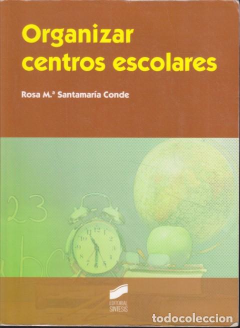 B&uuml;cher: ORGANIZAR CENTROS ESCOLARES - ROSA MAR&Iacute;A SANTAMAR&Iacute;A CONDE