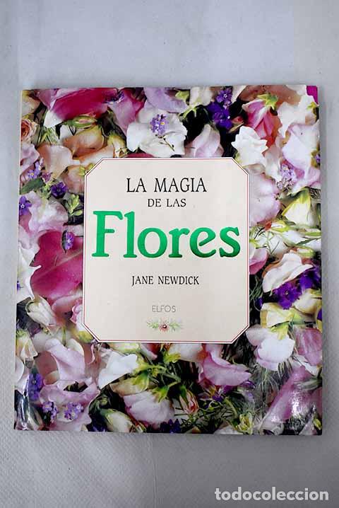 Libros: La magia de las flores.- Newdick, Jane - Foto 1