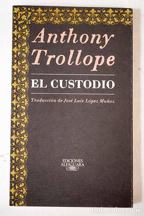Libros: El Custodio: Trollope, Anthony.- Trollope, Anthony - Foto 1
