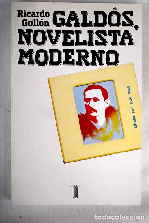 Libros: Gald&oacute;s, novelista moderno.- Gull&oacute;n, Ricardo - Foto 1