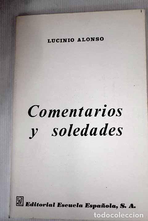 Libros: Comentarios y soledades.- Alonso, Lucinio - Foto 1