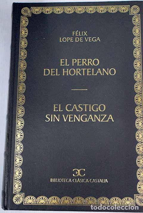 Libros: El perro del hortelano ; El castigo sin venganza.- Vega, Lope de