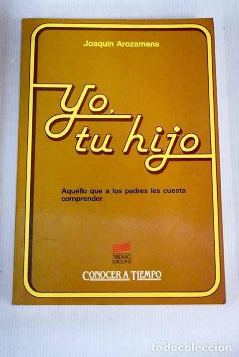 Libros: Yo, tu hijo: Arozamena, Joaqu&iacute;n.- Arozamena, Joaqu&iacute;n - Foto 1