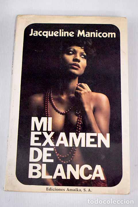 Libros: Mi examen de blanca: Manicom, Jacqueline.- Manicom, Jacqueline - Foto 1