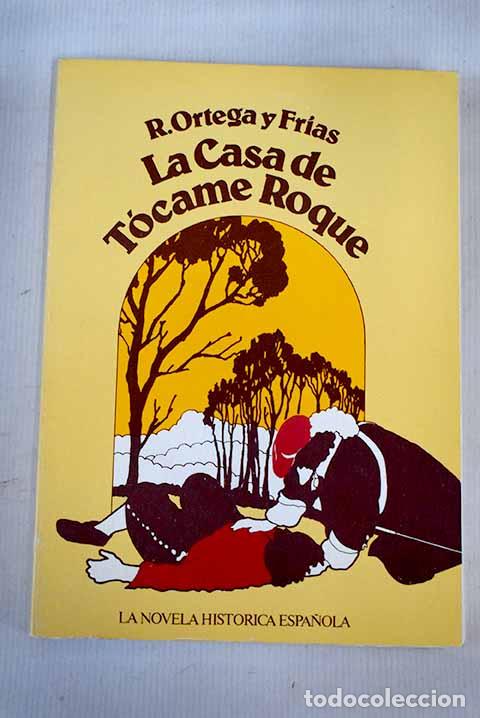 Libros: La Casa de T&oacute;came Roque.- Ortega y Fr&iacute;as, Ram&oacute;n - Foto 1