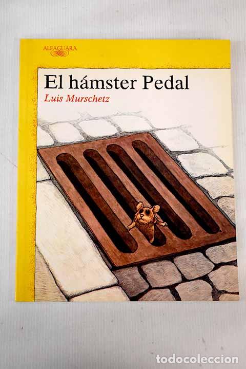 Libros: El h&aacute;mster Pedal: Murschetz, Luis.- Murschetz, Luis - Foto 1