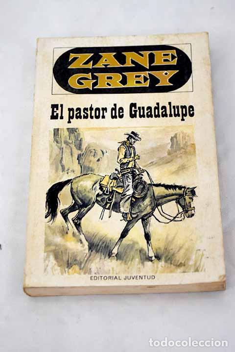 Libros: El pastor de Guadalupe.- Grey, Zane - Foto 1