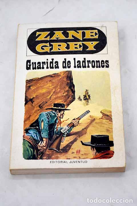 Libros: Guarida de ladrones: Grey, Zane.- Grey, Zane - Foto 1
