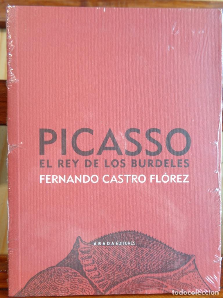 Libros: PICASSO. El rey de los burdeles. - FERNANDO CASTRO FL&Oacute;REZ