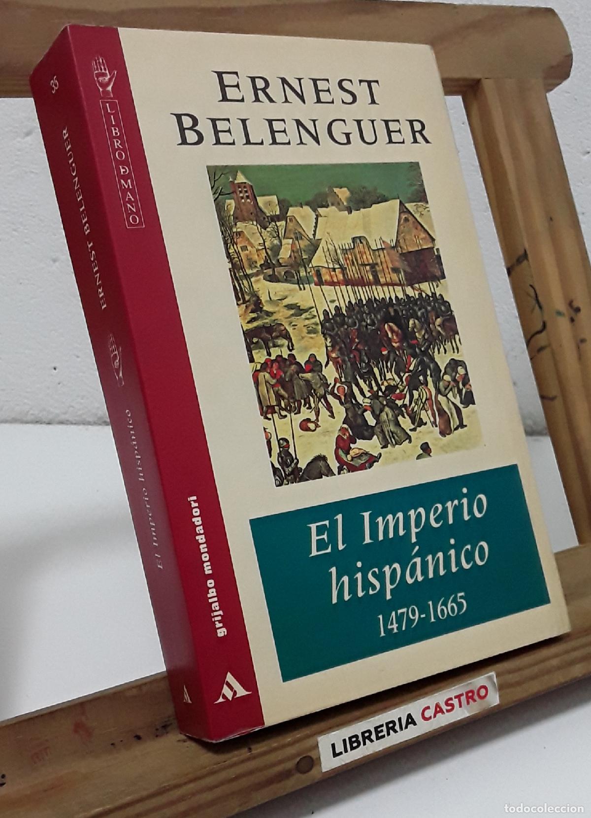 Libros: El Imperio hisp&aacute;nico 1479 - 1665 - Ernest Belenguer. - Foto 1