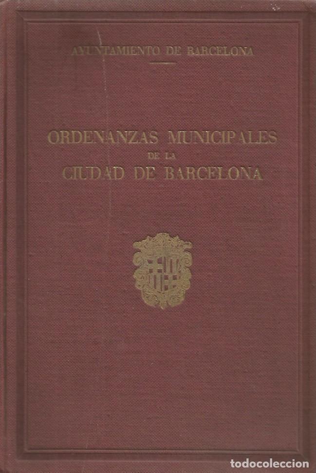 Libros: ORDENANZAS MUNICIPALES DE LA CIUDAD DE BARCELONA-1947-AYUNTAMIENTO DE BARCELONA