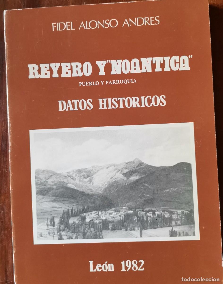 Libros: REYERO Y &ldquo;NOANTICA&rdquo; (Le&oacute;n): Pueblo y Parroquia. Datos hist&oacute;ricos. FIDEL ALONSO ANDRES