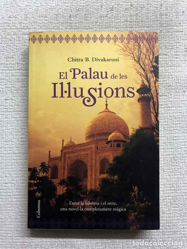 Libros: El palau de les illusions - Chitra Divakaruni - Foto 1