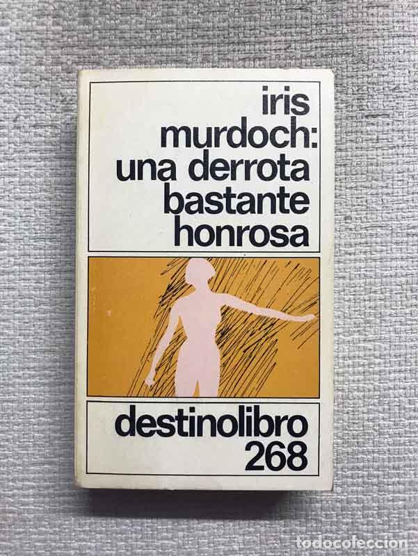 Libros: Una derrota bastante honrosa - Iris Murdoch - Foto 1