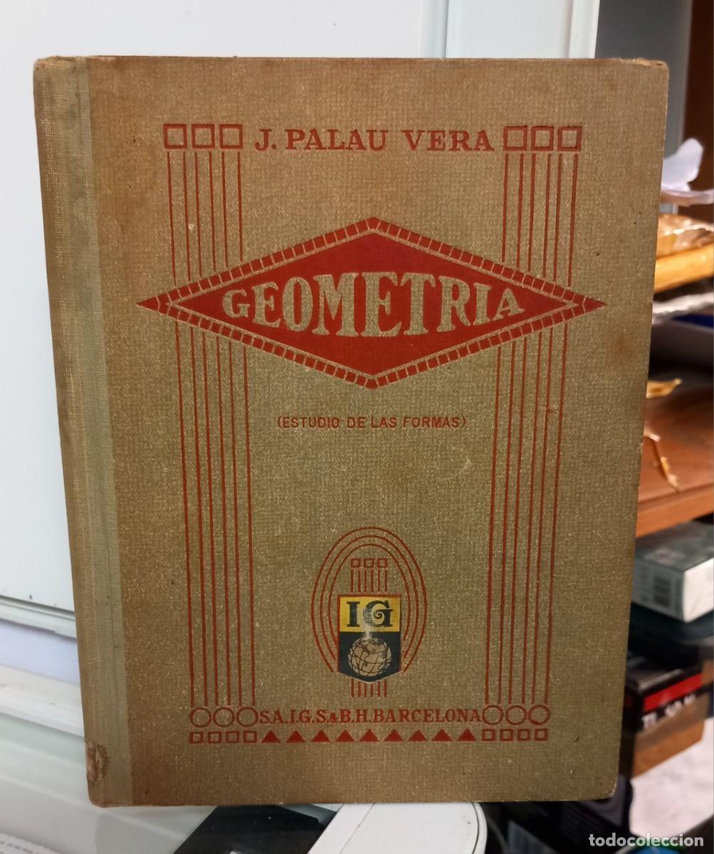 Libros: Geometr&iacute;a. (Estudio de las formas). - PALAU VERA, Juan: - Foto 1