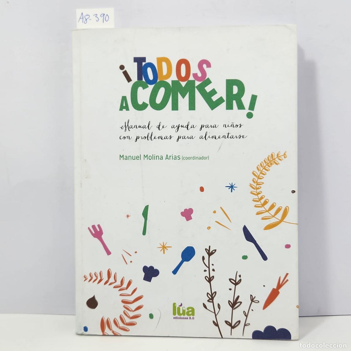 B&uuml;cher: V.V. A.A. (MOLINA ARIAS, Manuel -coordinador-): - &iexcl;Todos a comer! (Manual de ayuda para ni&ntilde;os con pr