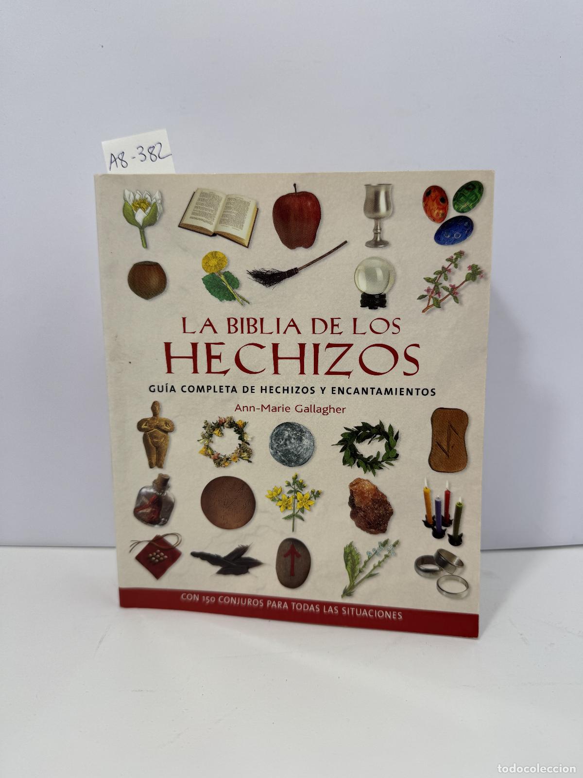 books: GALLAGHER, Ann-Marie: - La biblia de los hechizos. Gu&iacute;a completa de hechizos y encantamientos, con 1