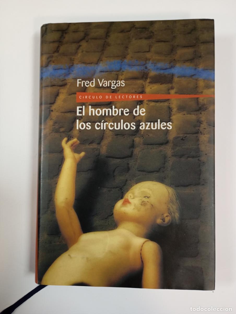 Libros: El hombre de los c&iacute;rculos azules. - Fred Vargas. TDK603 - Foto 1
