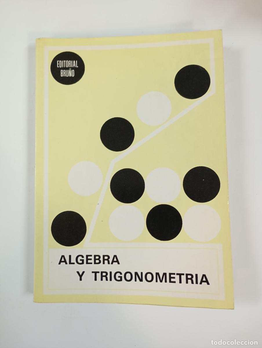 Libros: &Aacute;lgebra y trigonometr&iacute;a. Editorial Bru&ntilde;o. - VV.AA. TDK753 - Foto 1