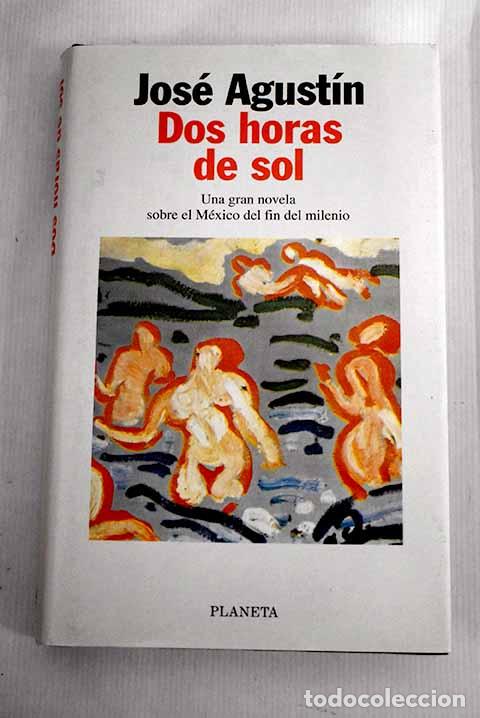 Libros: Dos horas de sol: Jos&eacute; Agust&iacute;n.- Jos&eacute; Agust&iacute;n - Foto 1