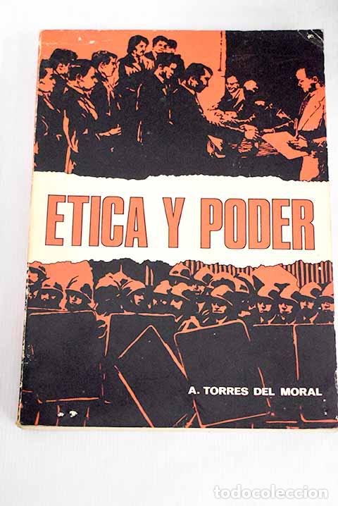 Libros: Etica y poder: Torres del Moral, Antonio.- Torres del Moral, Antonio - Foto 1