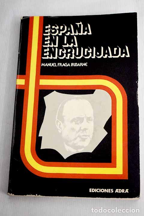 Libros: Espa&ntilde;a en la encrucijada.- Fraga Iribarne, Manuel - Foto 1