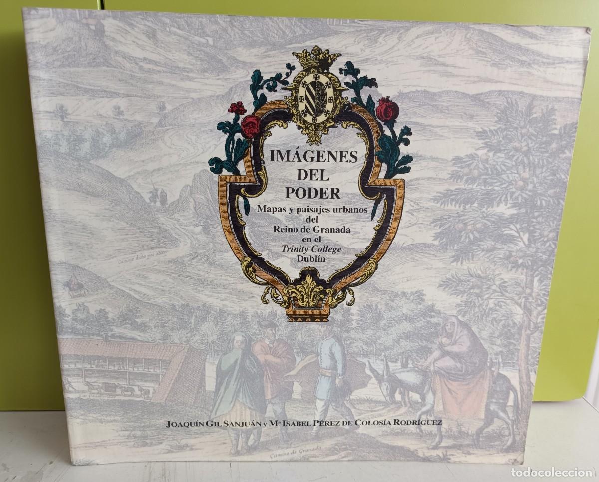 Libros: IMAGENES DEL PODER. MAPAS Y PAISAJES URBANOS DEL REINO DE GRANADA EN EL TRINITY COLLEGE DE DUBLIN -
