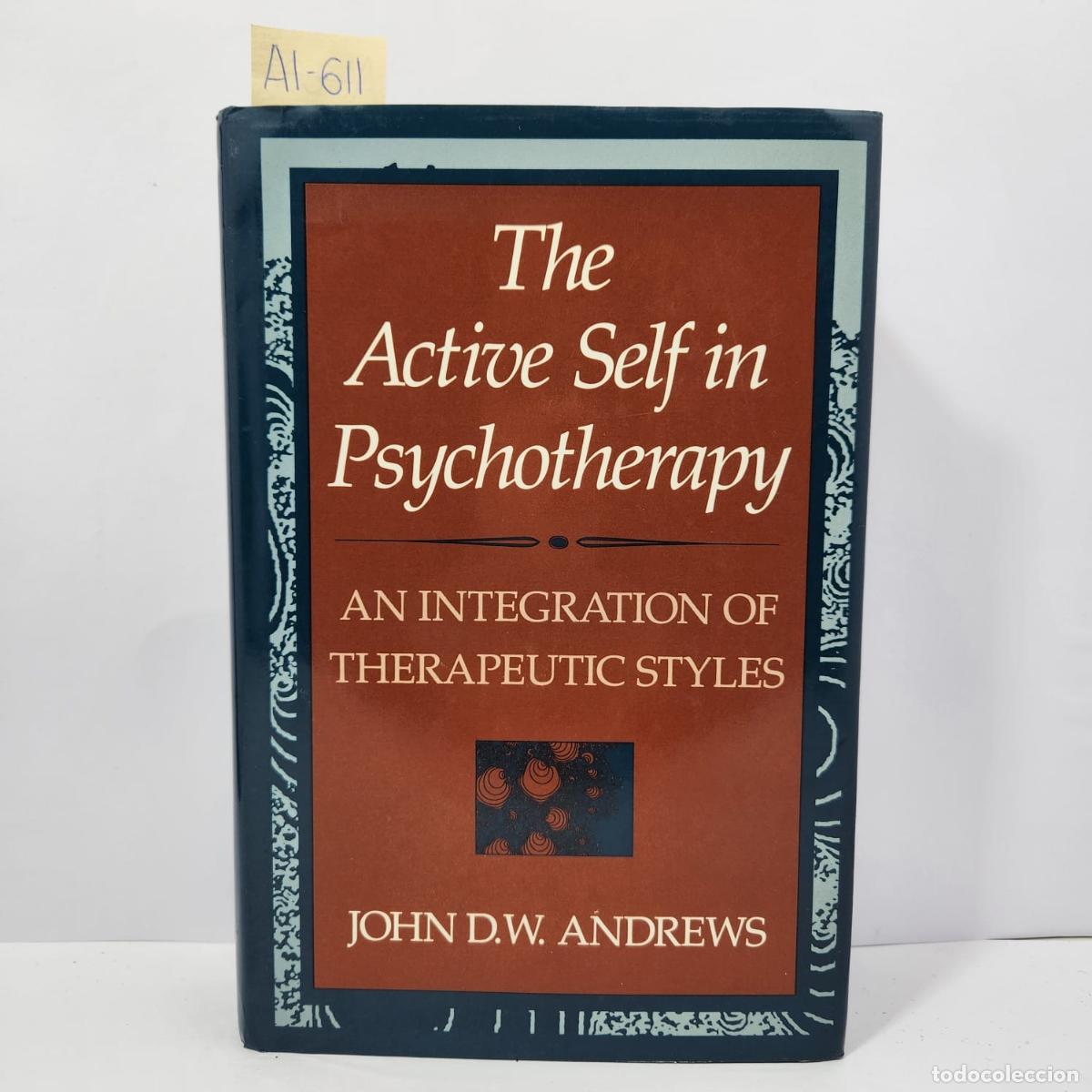 books: ANDREWS, John D. W.: - The active self in psychotherapy. An integration of therapeutic styles.