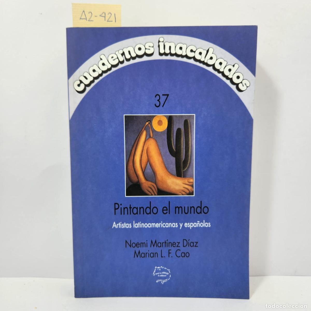 B&uuml;cher: MART&Iacute;NEZ D&Iacute;AZ, Noemi; F. CAO, Marian L. - Cuadernos inacabados n&ordm; 37. Pintando el mundo. Artistas la