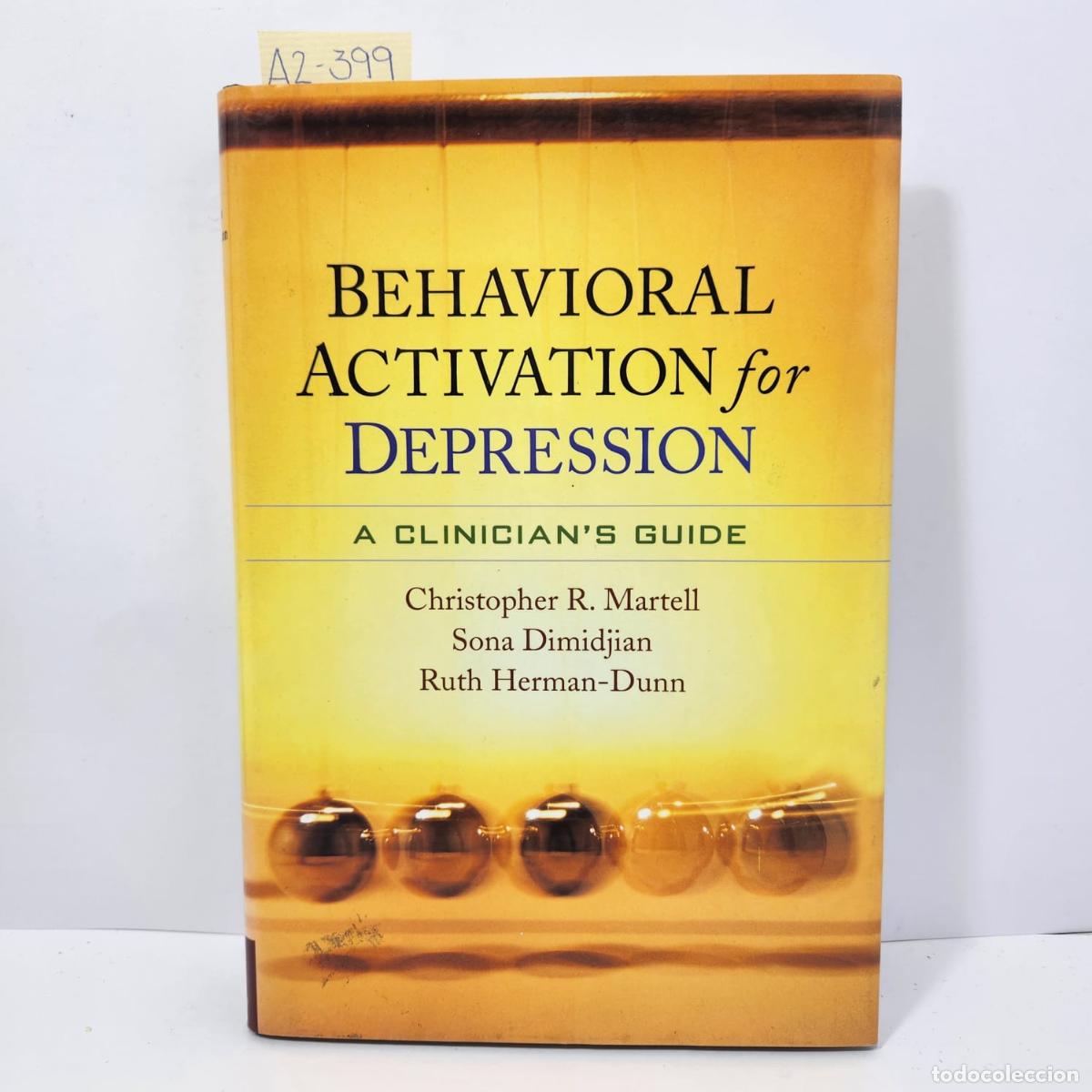 Libros: MARTELL, Christopher R.; Dimidjian, Sona; HERMA-DUNN, Ruth: - Behavioral activation for depression.