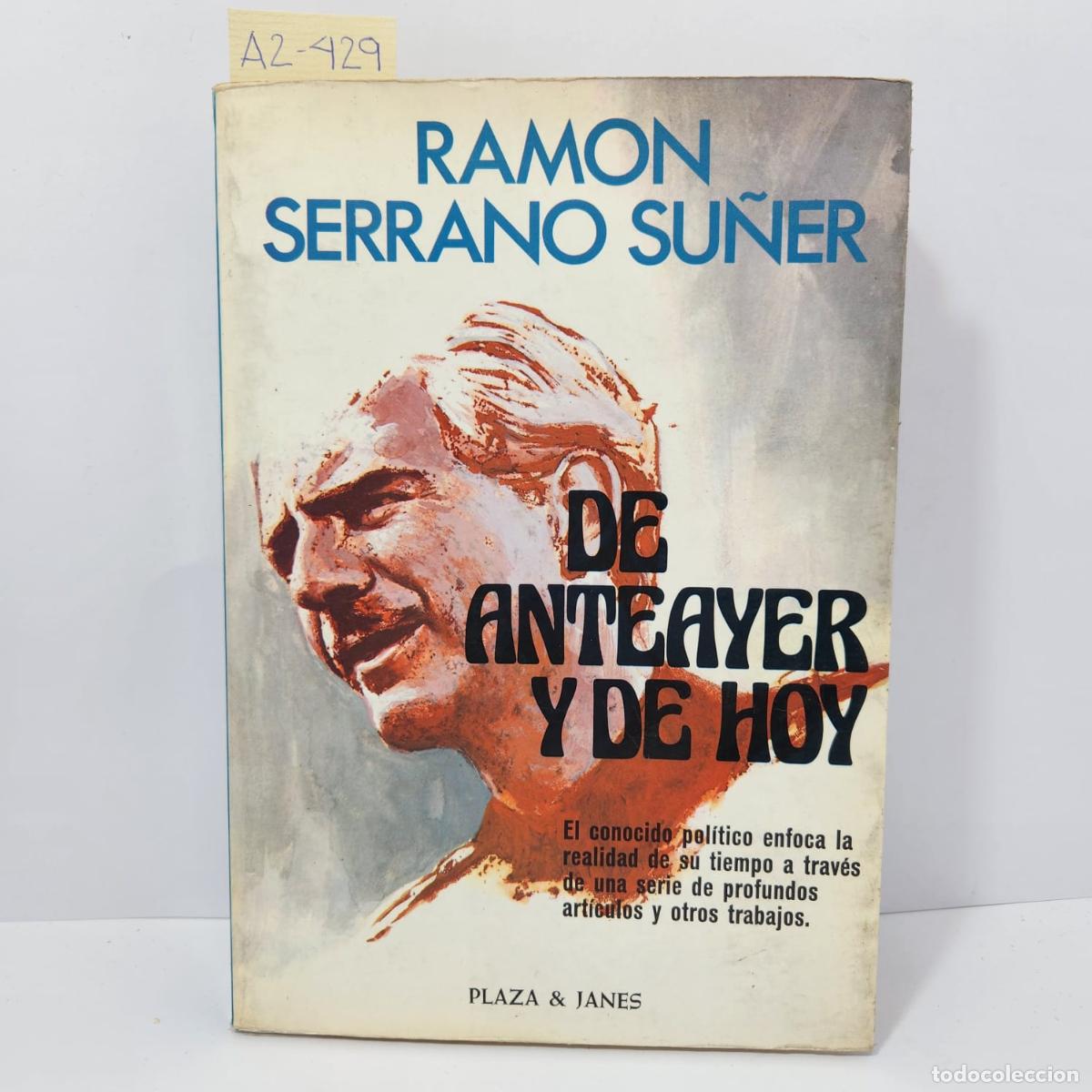 Libros: SERRANO SU&Ntilde;ER, Ram&oacute;n: - De anteayer y de hoy. - Foto 1
