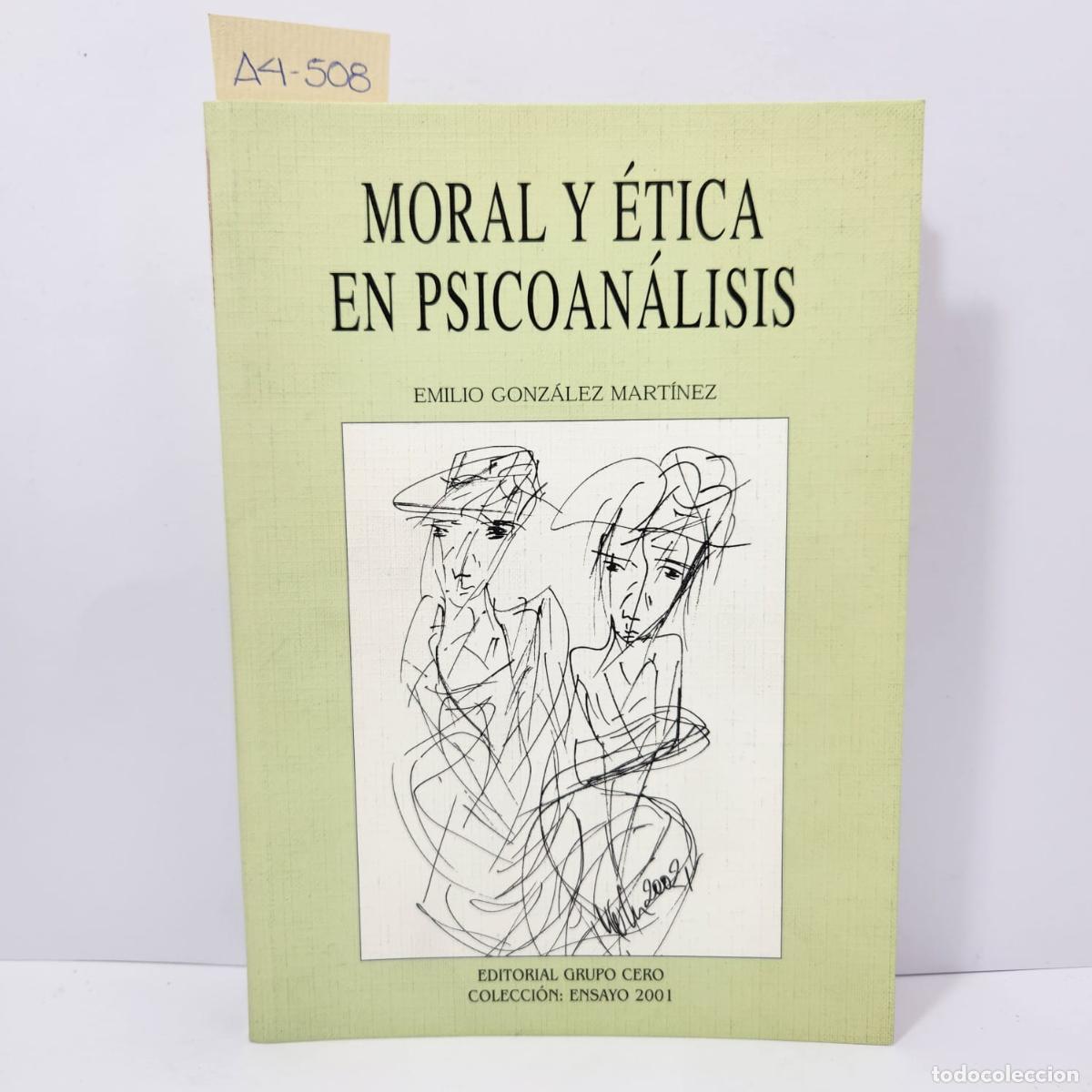 B&uuml;cher: GONZ&Aacute;LEZ MART&Iacute;NEZ, Emilio: - Moral y &eacute;tica en psicoan&aacute;lisis.