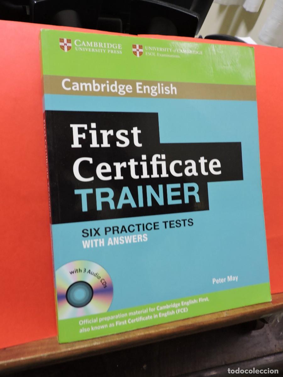 Libros: First Certificate Trainer. Six Practice Test With Answers. Peter May. Cambridge English. 2013 - Foto 1