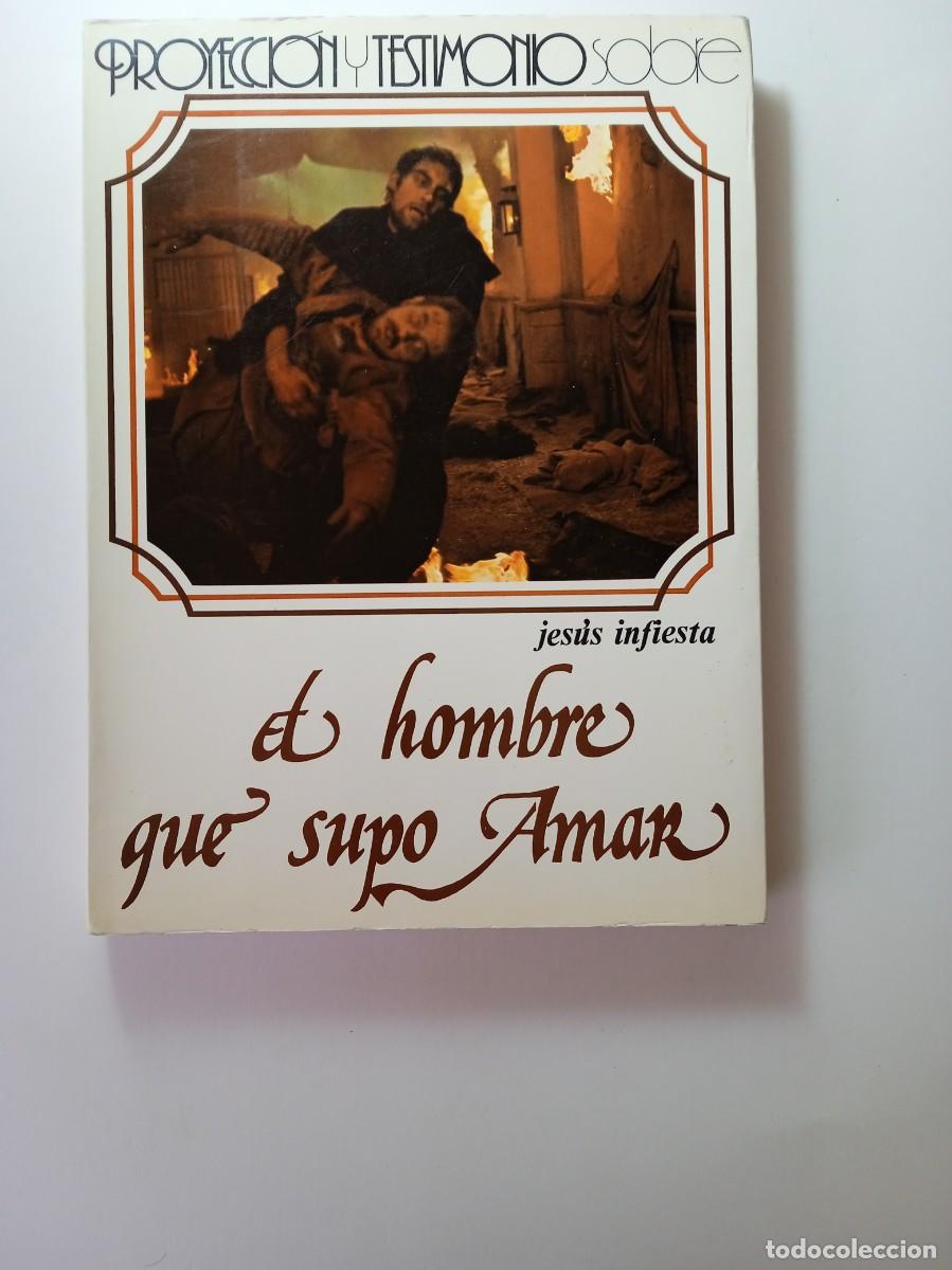 Libros: EL HOMBRE QUE SUPO AMAR - JES&Uacute;S INFIESTA - Foto 1