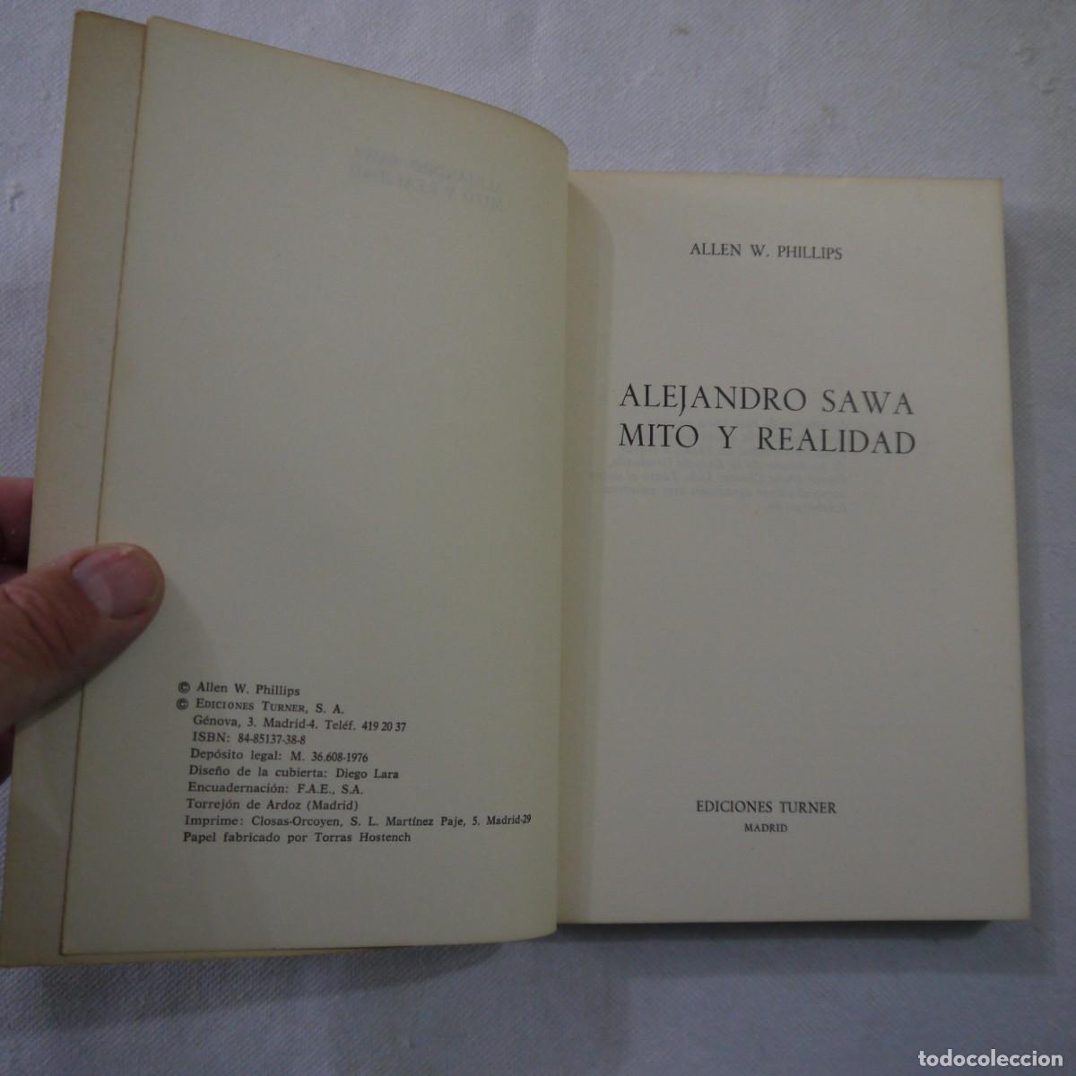 Libros: ALEJANDRO SAWA. MITO Y REALIDAD - ALLEN PHILLIPS - EDICIONES TURNER - 1976 - Foto 4