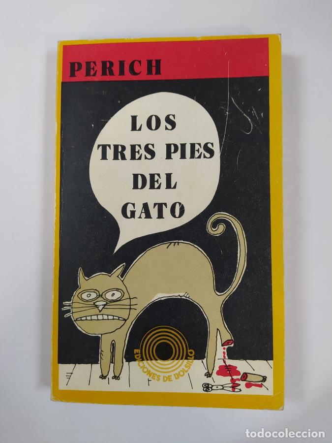 Libros: LOS TRES PIES DEL GATO. EDICIONES DE BOLSILLO. - PERICH. TDK367 - Foto 1