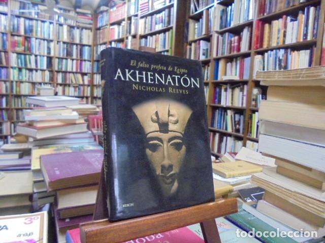 Libros: Reeves, Nicholas - AKHENAT&Oacute;N. El falso profeta de Egipto. - Foto 1