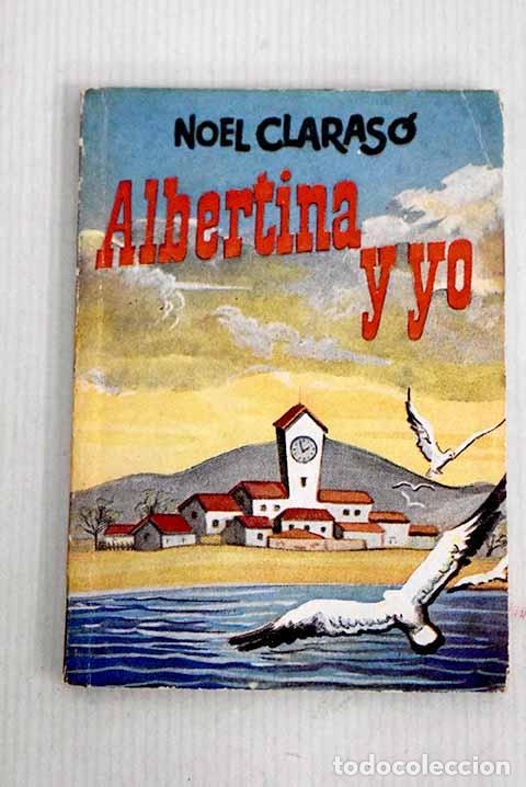 Libros: Albertina y yo: Claras&oacute;, Noel.- Claras&oacute;, Noel - Foto 1