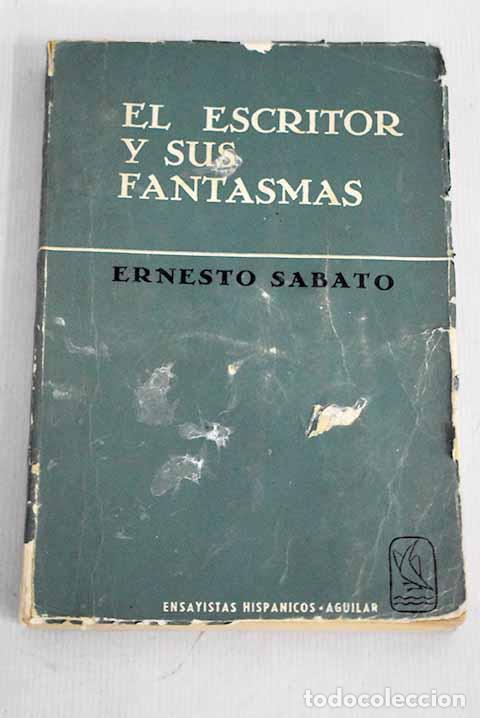 Libri di seconda mano: El escritor y sus fantasmas.- Sabato, Ernesto