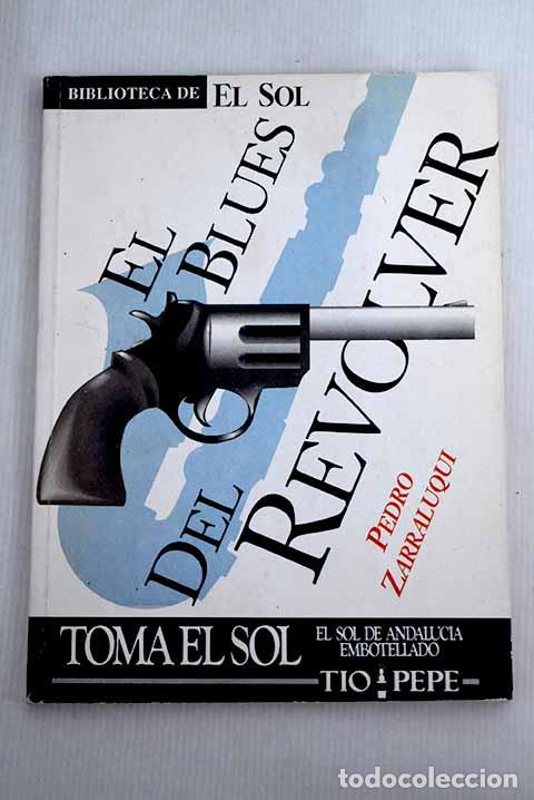 Libros: El blues del rev&oacute;lver.- Zarraluki, Pedro - Foto 1