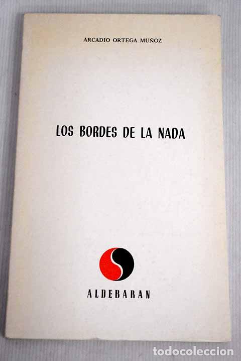 Libros: Los bordes de la nada.- Ortega Mu&ntilde;oz, Arcadio - Foto 1