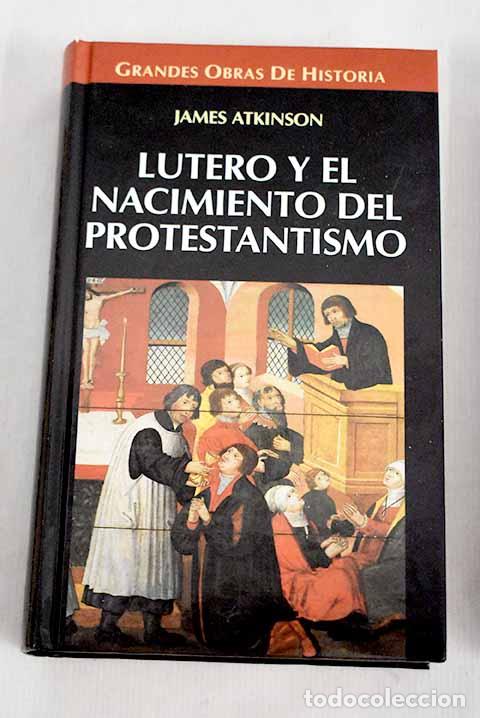 Libros: Lutero y el nacimiento del protestantismo.- Atkinson, James - Foto 1
