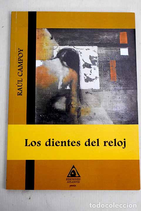 Libros: Los dientes del reloj.- Campoy Guill&eacute;n, Ra&uacute;l - Foto 1