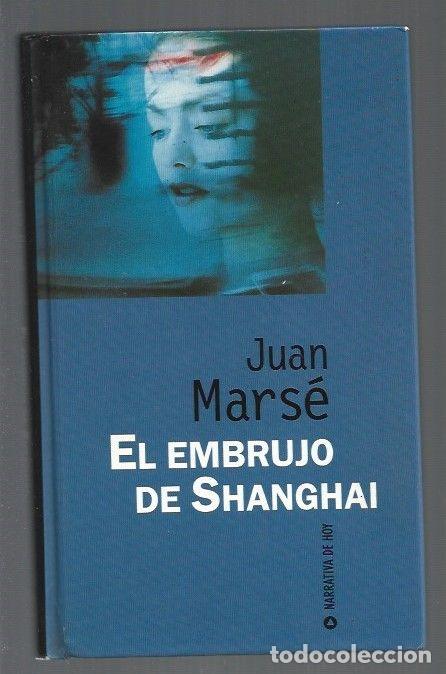 Libros: EMBRUJO DE SHANGHAI - EL - MARSE, JUAN - Foto 1
