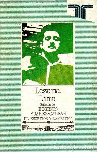 Libros: Lezama Lima. El escritor y la cr&iacute;tica - Su&aacute;rez-Galb&aacute;n, Eugenio - Foto 1