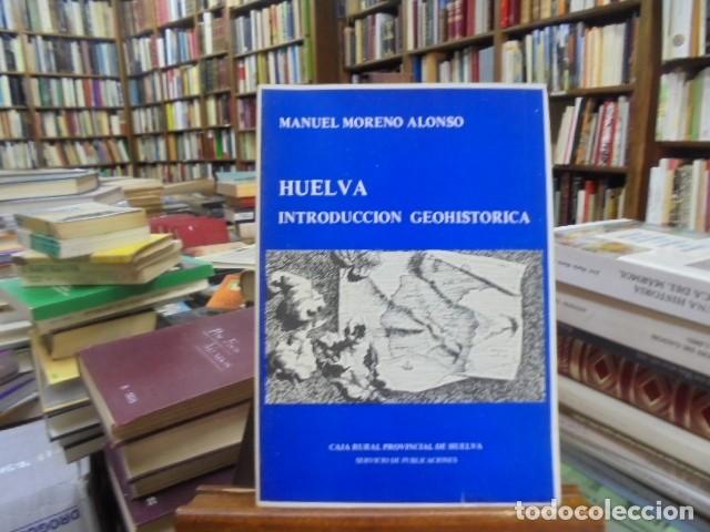 Libros: Moreno Alonso, Manuel - HUELVA. Introducci&oacute;n geohist&oacute;rica. - Foto 1