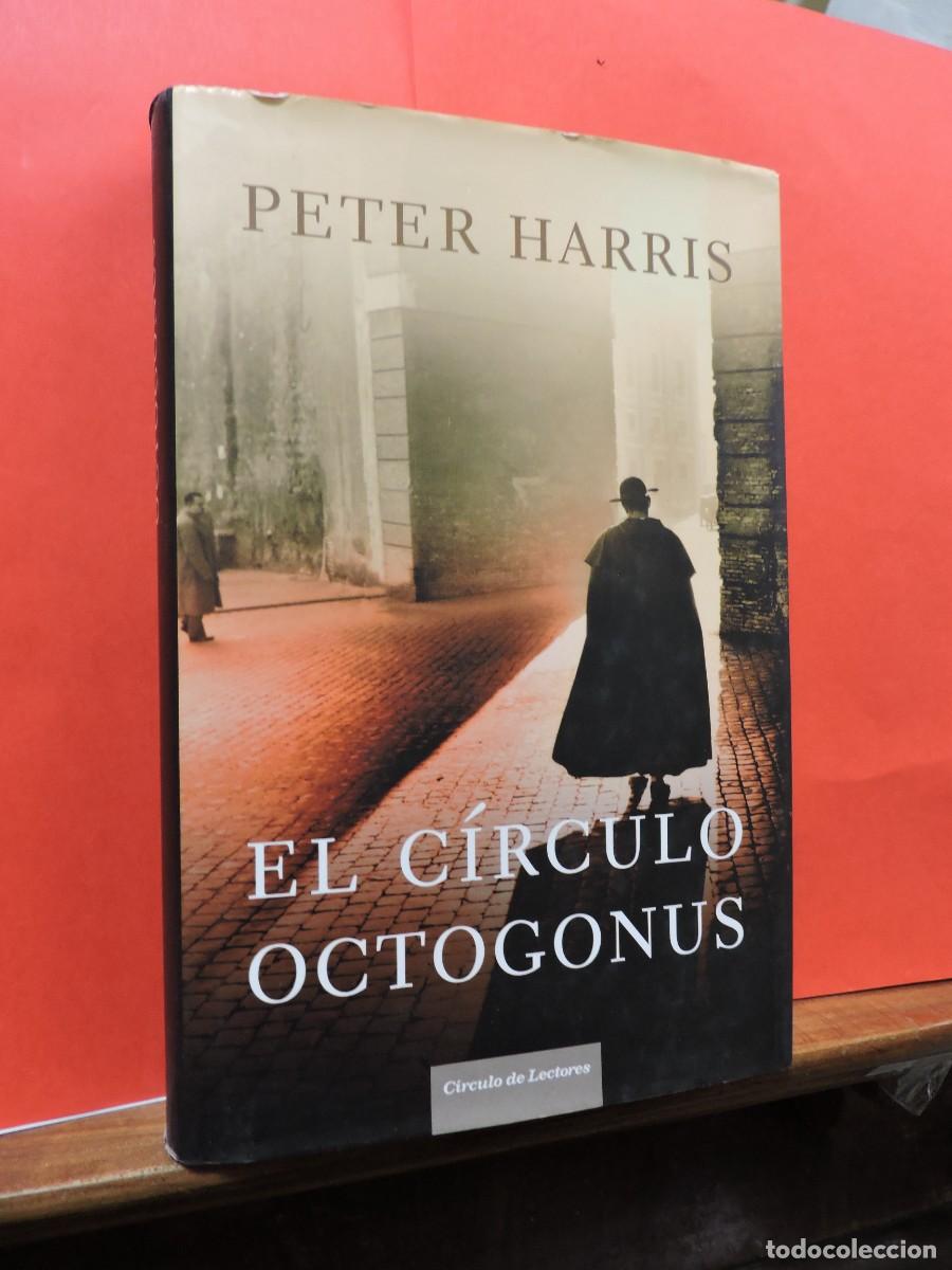 Libros: El C&iacute;rculo Octogonus. Peter Herris. C&iacute;rculo de Lectores. Barcelona, 2007 - Foto 1