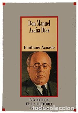 Libros: AGUADO, Emiliano.- - Don Manuel Aza&ntilde;a D&iacute;az. - Foto 1